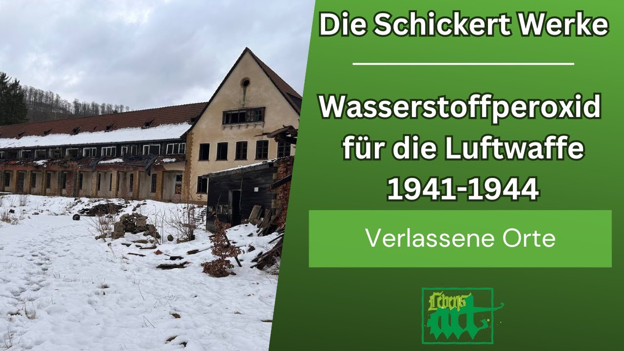 Wasserstoffperoxid für die Luftwaffe im 3. Reich - Die Schickert Werke im Harz | Lost Place