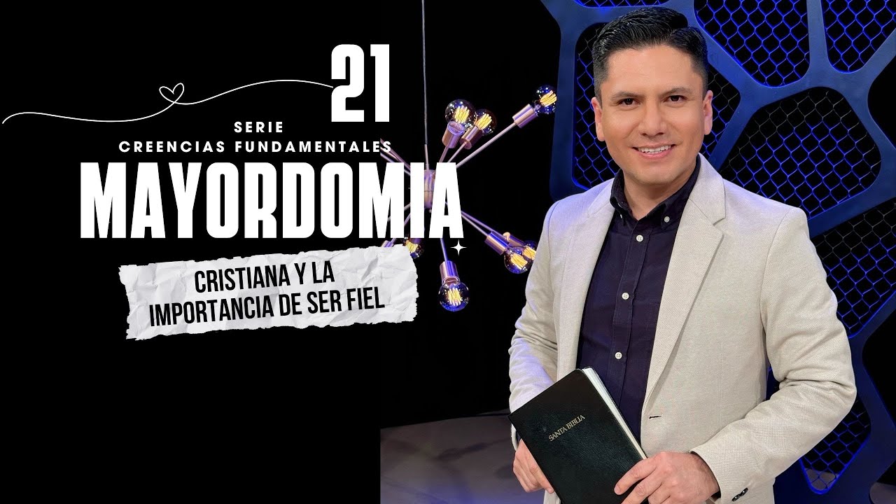 MAYORDOMIA CRISTIANA: ¿Cómo ser fiel a Dios en todo?