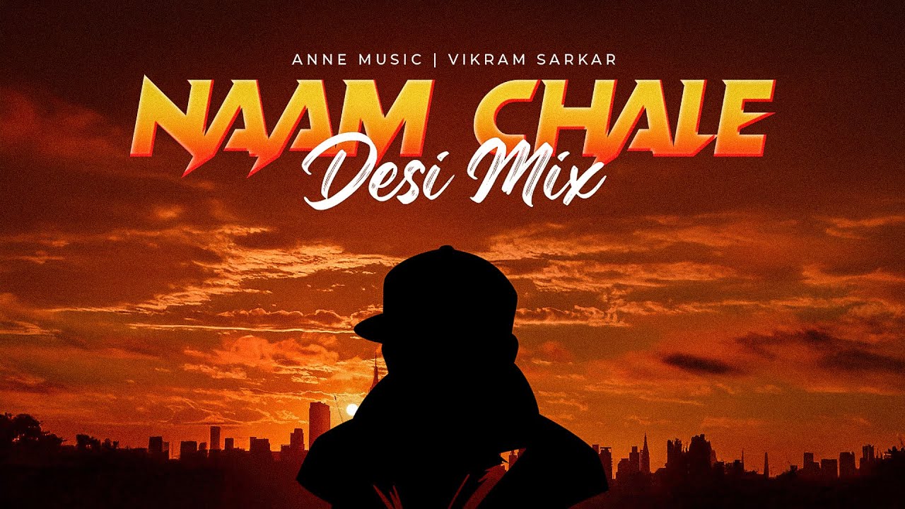 Naam Chale (Desi Mix) | Dj Anne | Lyrical | Vikram Sarkar | Latest Viral Song 2026