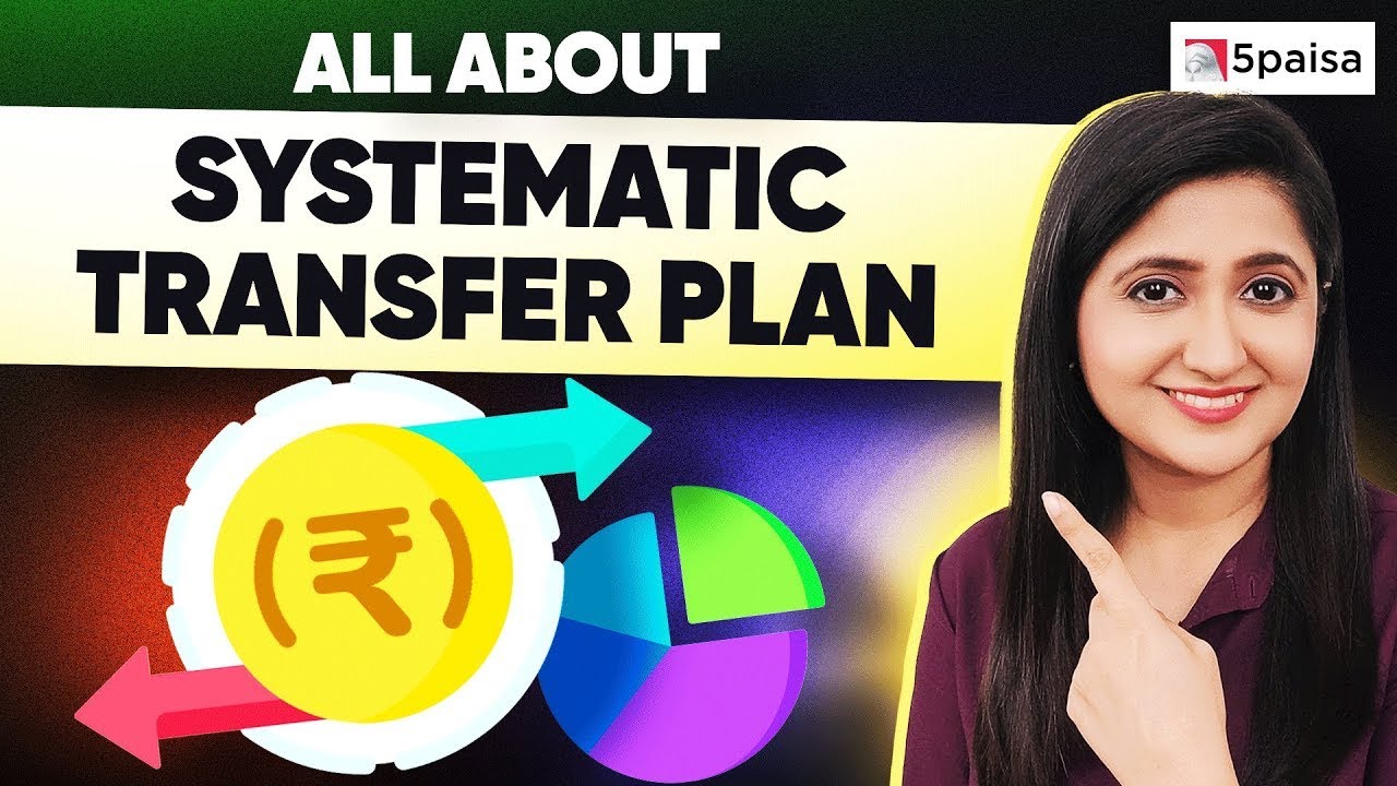 STP vs SIP: Understanding Systematic Transfer Plans and Their Benefits