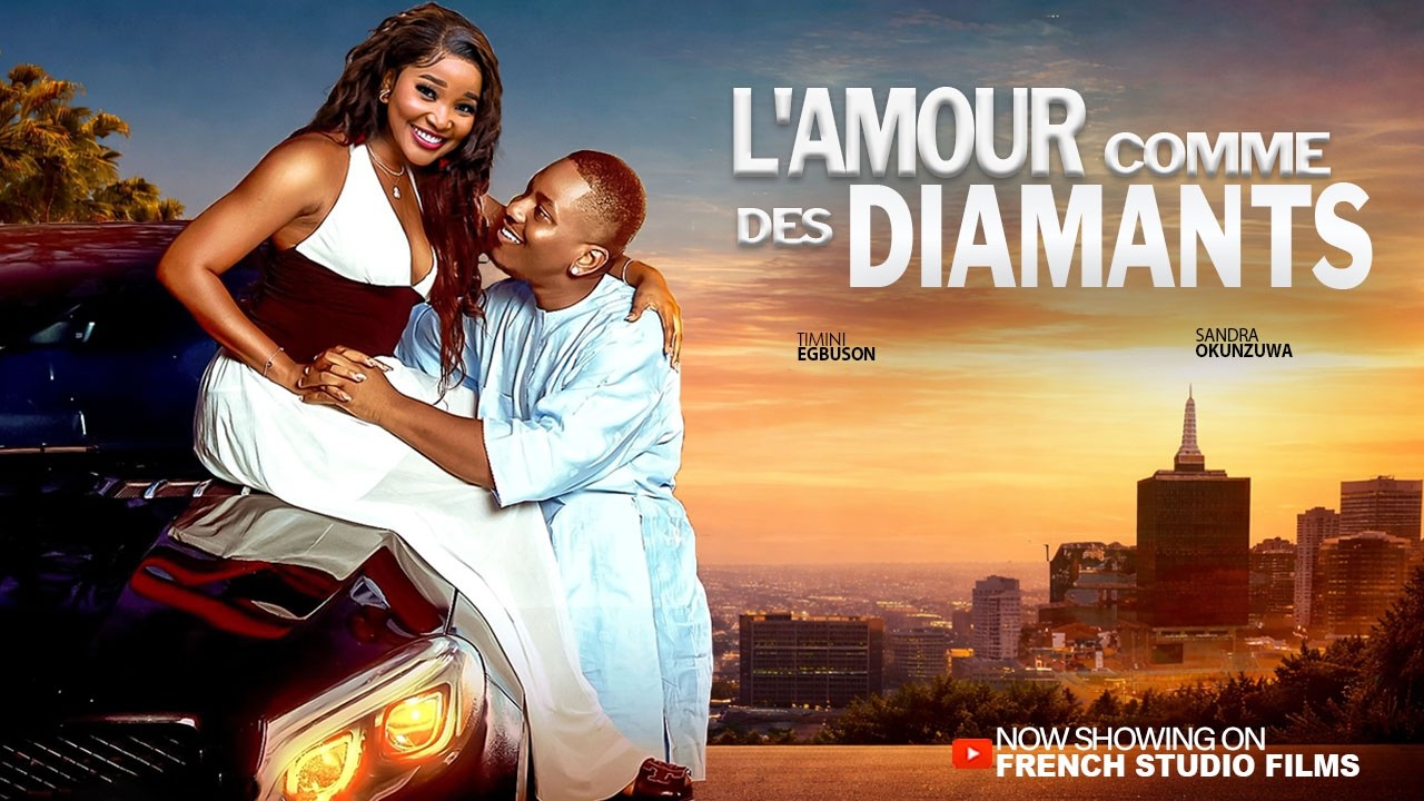 L'AMOUR COMME DES DIAMANTS - Timini Egbuson Et Sandra Okunzuwa -Derniers films nigérians de