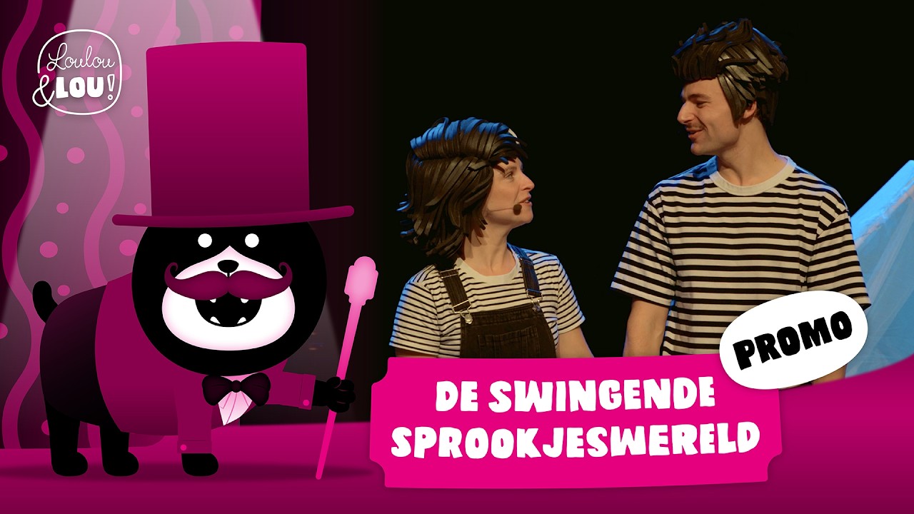 Loulou & Lou en de Swingende Sprookjeswereld | Officiële Theater Trailer