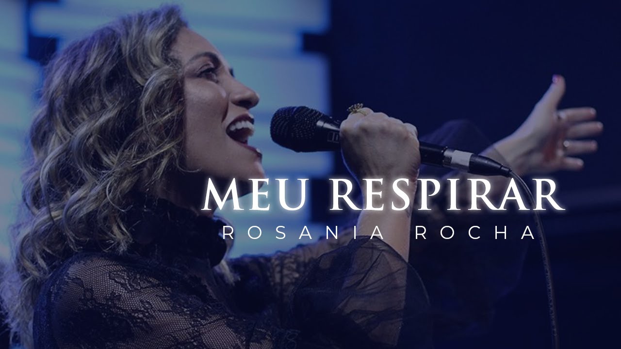 Rosania Rocha | Meu Respirar (Breathe)