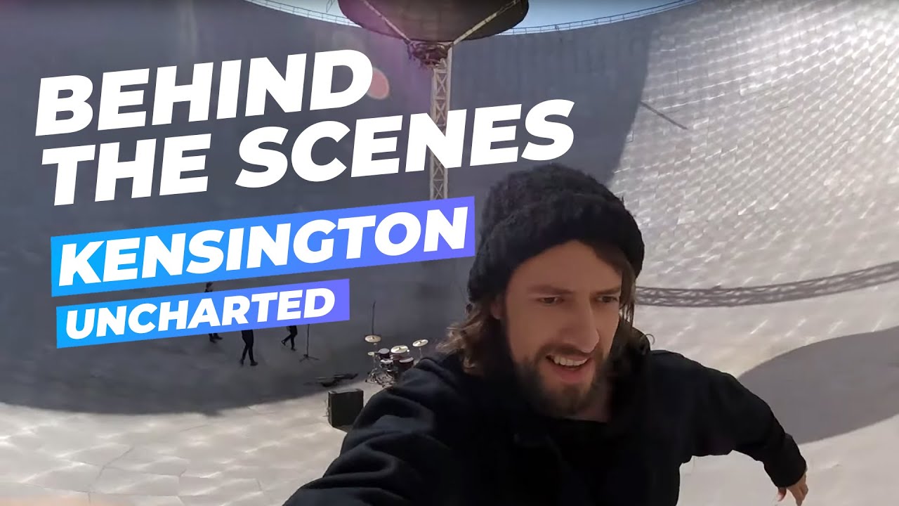 Kensington - Uncharted | Behind The Scenes