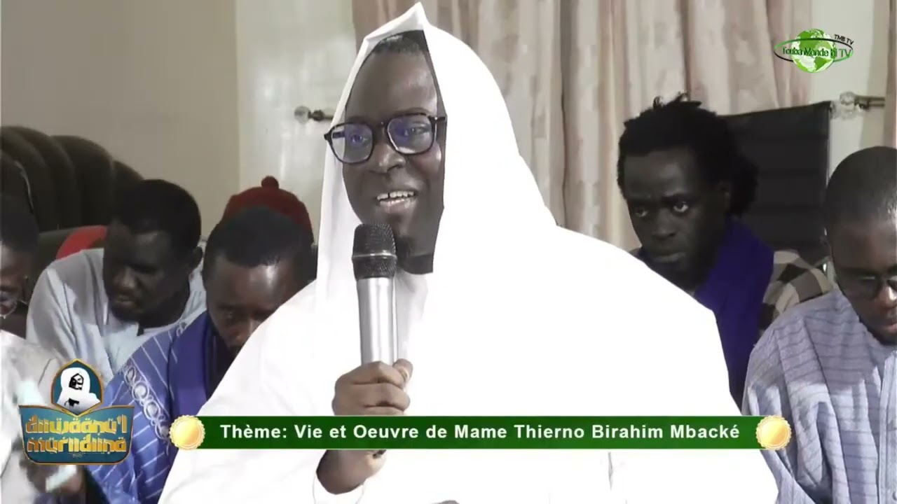 partie 3 serigne ahmadou mbacke darou mouhty Thème: Vie et Oeuvre de Mame Thierno Birahim Mbacké