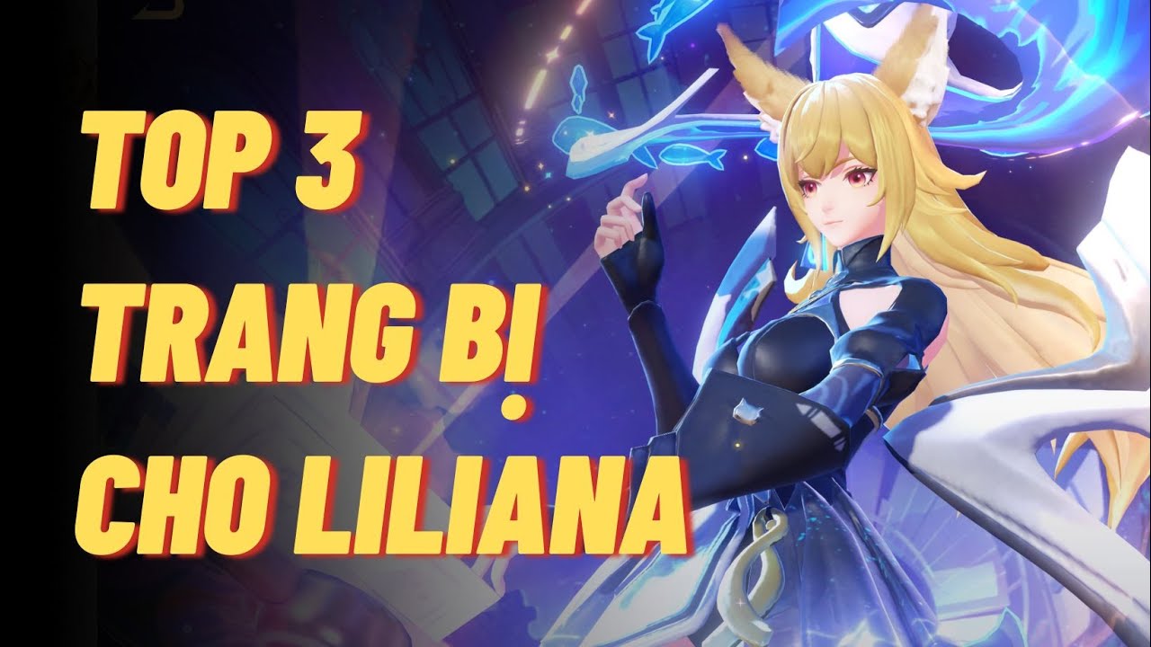 Top 3 Trang Bị cho Liliana mạnh nhất m&agrave; Icyfoxx sử dụng leo rank hiệu quả | Li&ecirc;n qu&acirc;n mobile
