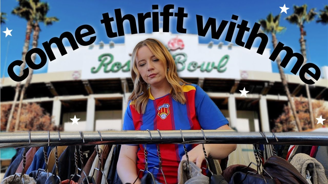 come thrift with me at the rose bowl flea market! (UNHINGED thrifting day)
