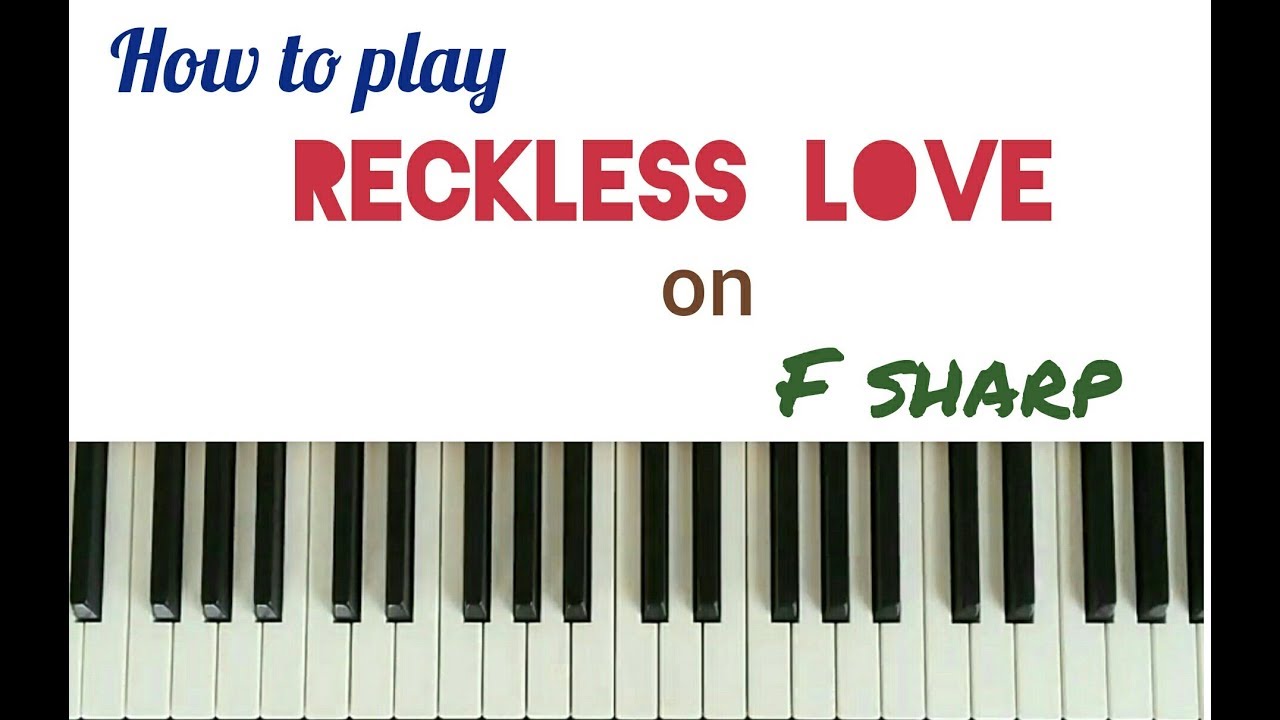 How to play Reckless Love on F sharp scale