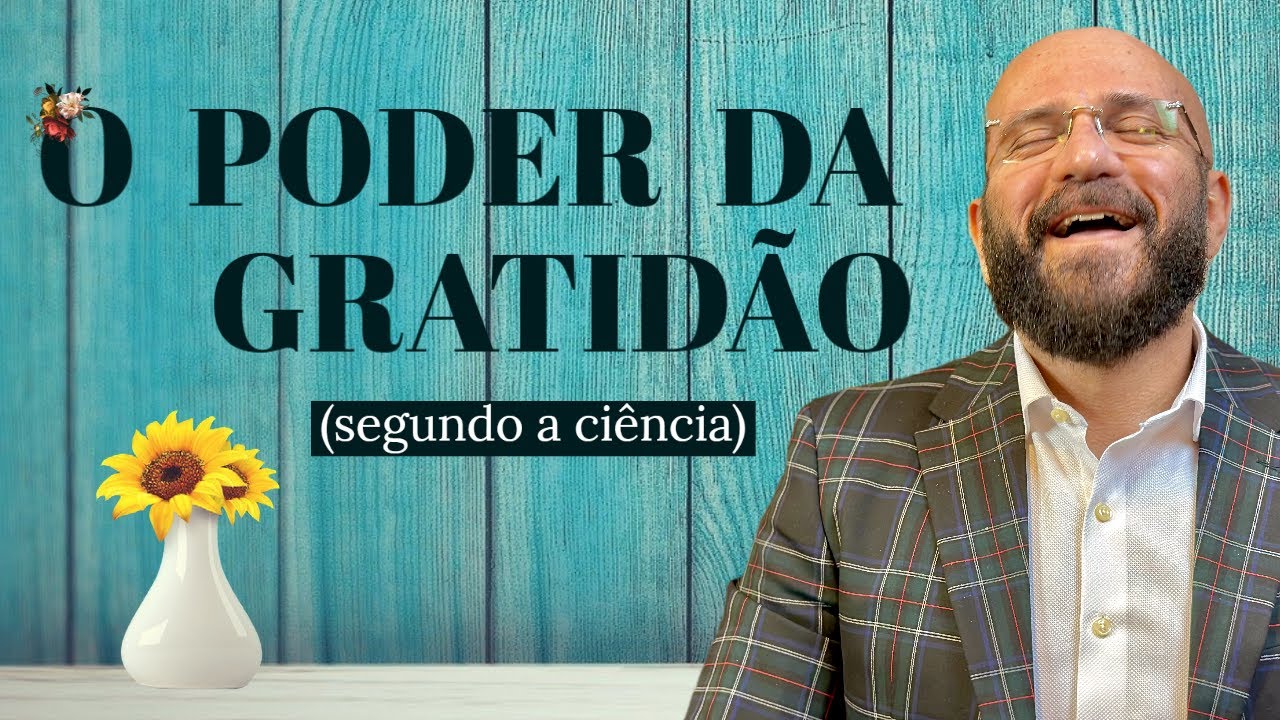 O PODER DA GRATIDAO | Marcos Lacerda, psic&oacute;logo