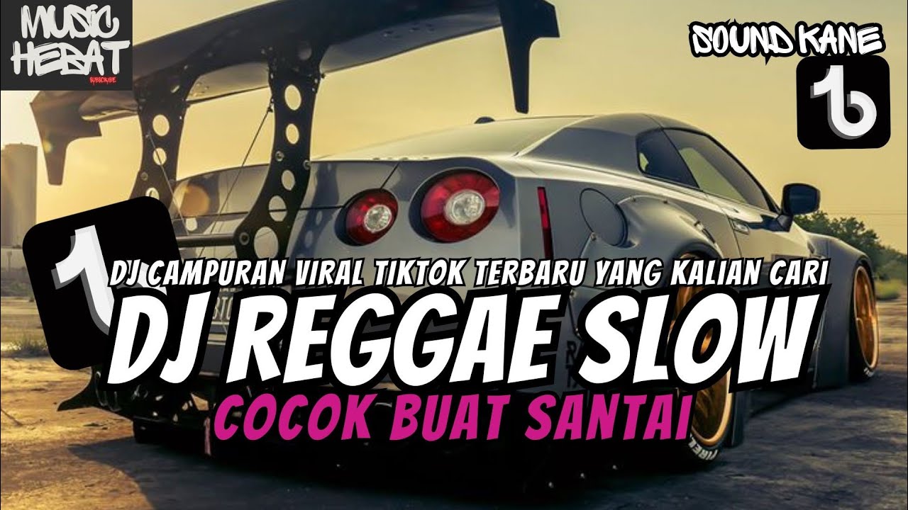 KUMPULAN DJ REGGAE SANTAI FULL BASS || DJ CAMPURAN REGGAE SLOW TERBARU VIRAL TIK TOK🎵