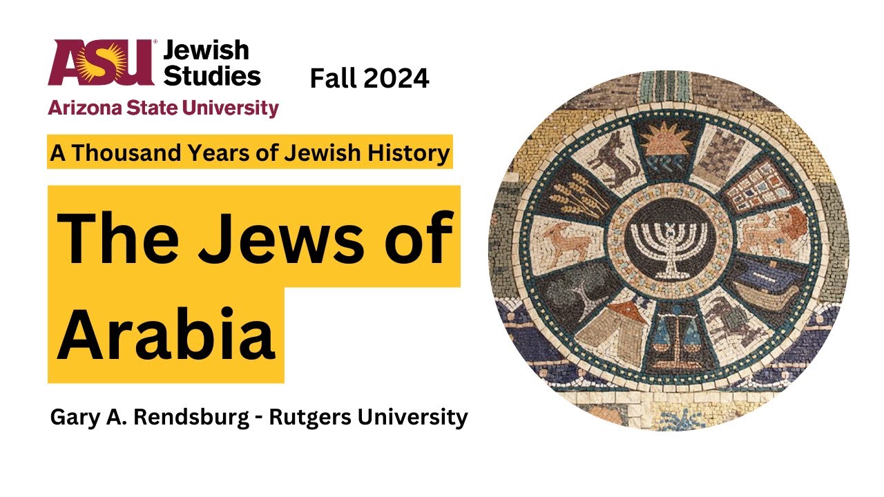 A Thousand Years of Jewish History: &ldquo;The Jews of Arabia.&rdquo;