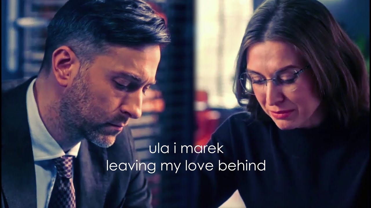 ula i marek | leaving my love behind