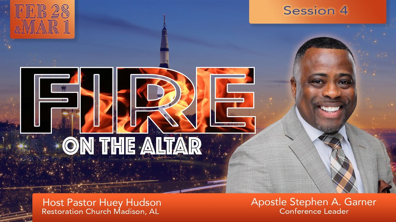 Fire On The Altar Session 4 | Apostle Stephen A. Garner