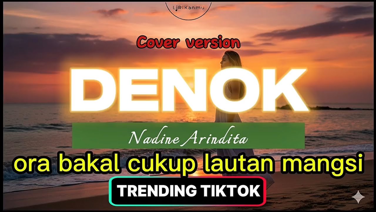 Denok - Nadine Arindita || ora bakal cukup lautan mangsi ||