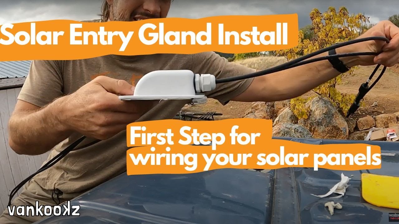 Solar Entry Gland Wiring Install | First Step to Wiring Solar Panels on a Van Conversion
