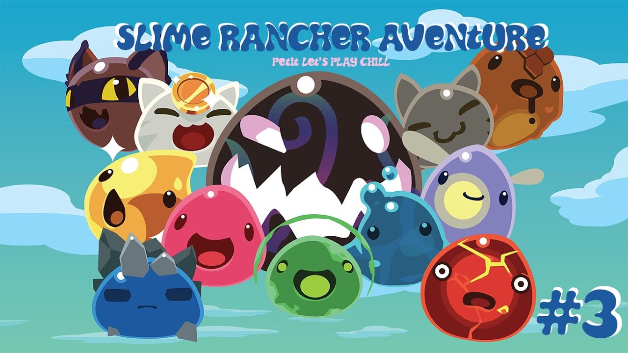Slime Rancher Aventure - Episode 03