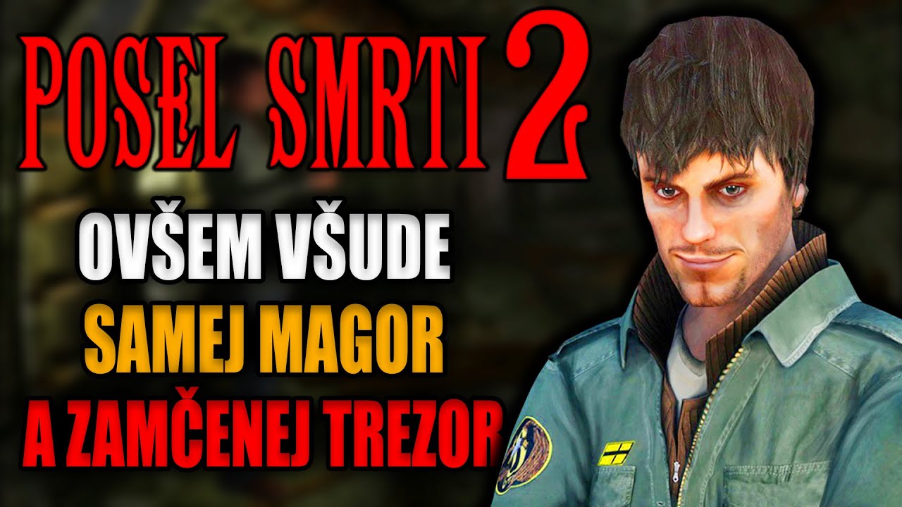 POSEL SMRTI 2 ovšem všude samej magor a zamčenej trezor