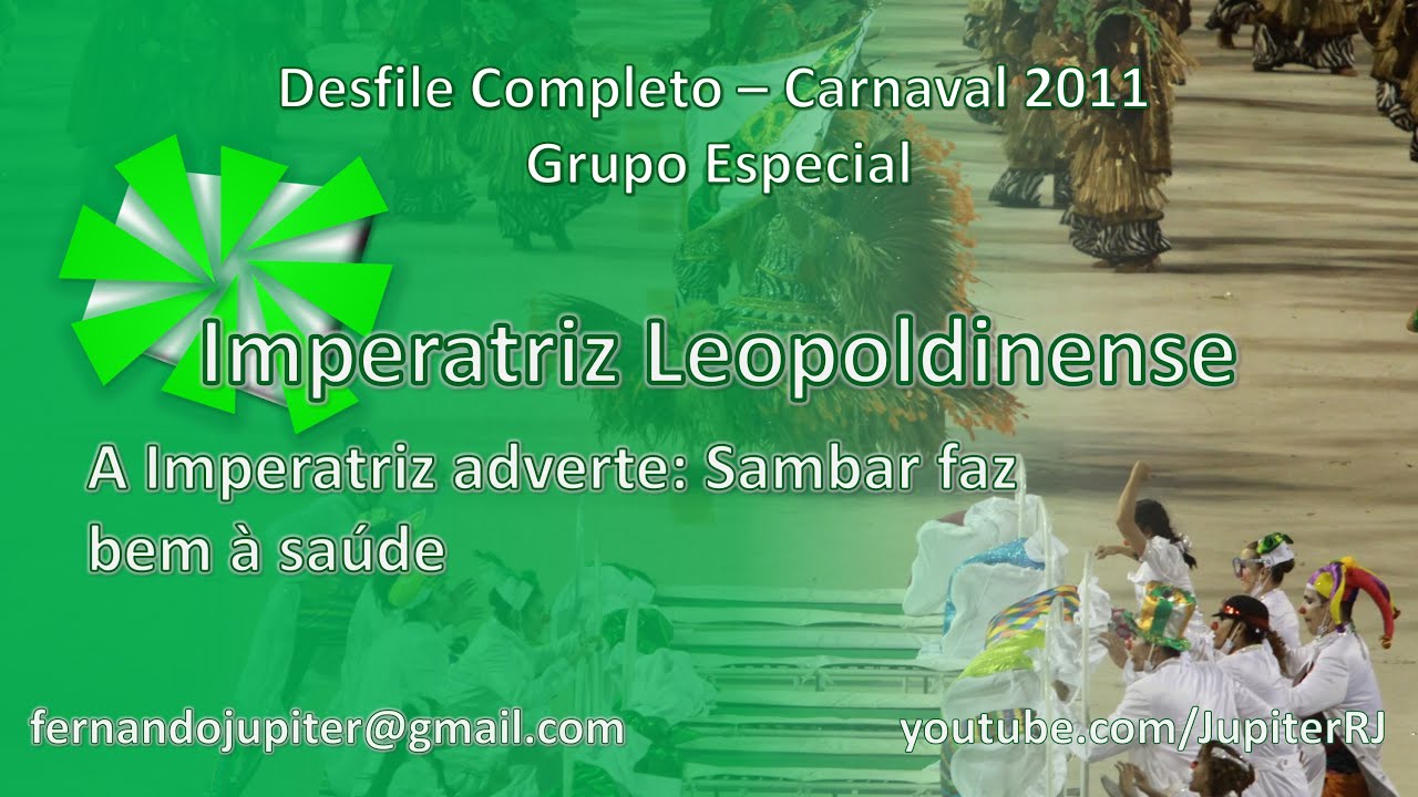 Desfile Completo Carnaval 2011 - Imperatriz Leopoldinense