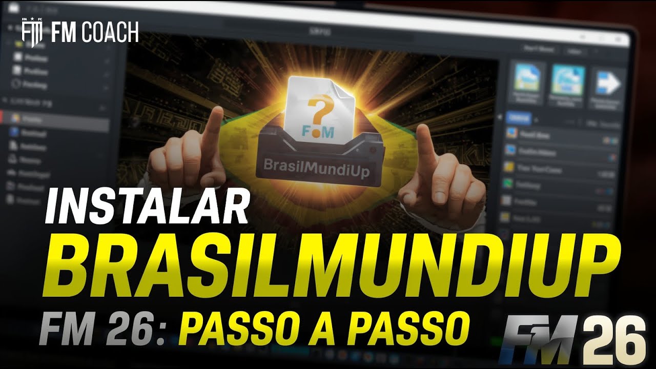 Como Instalar o Patch BrasilMundiUp no FM 2026 | Tutorial Completo Passo a Passo