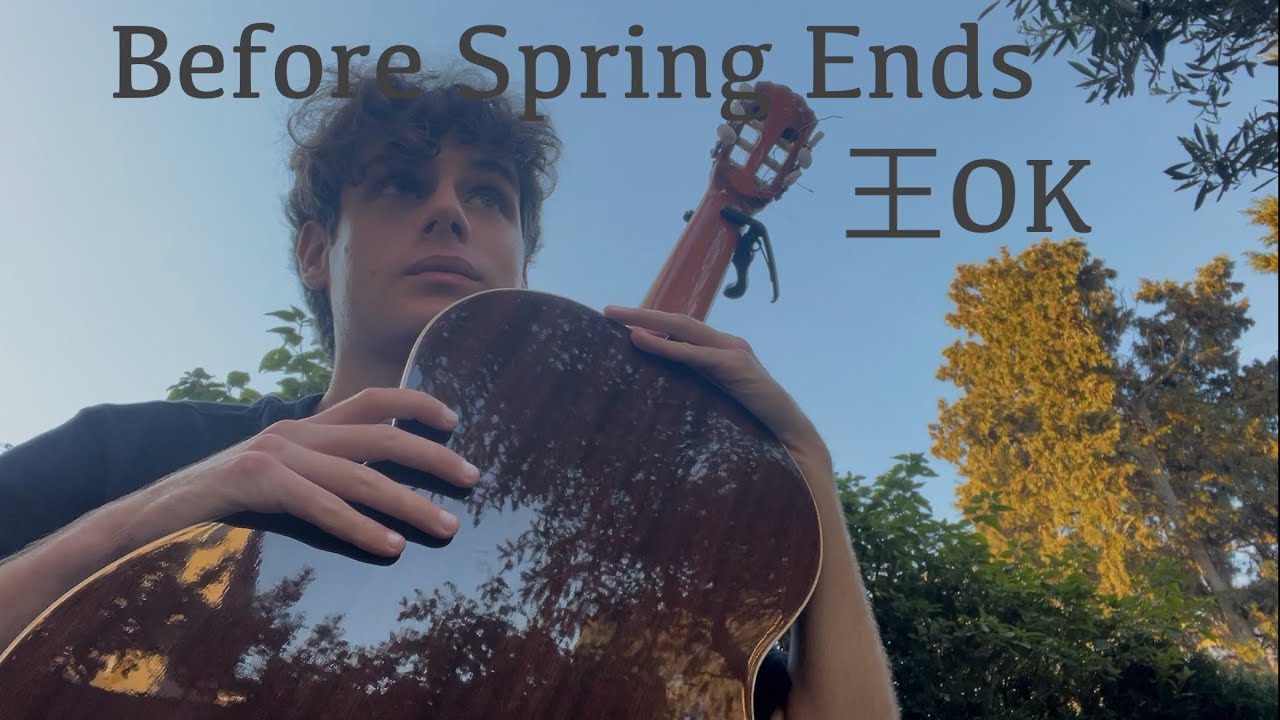 王OK - Before Spring Ends, 在春天消失之前 (Cover)