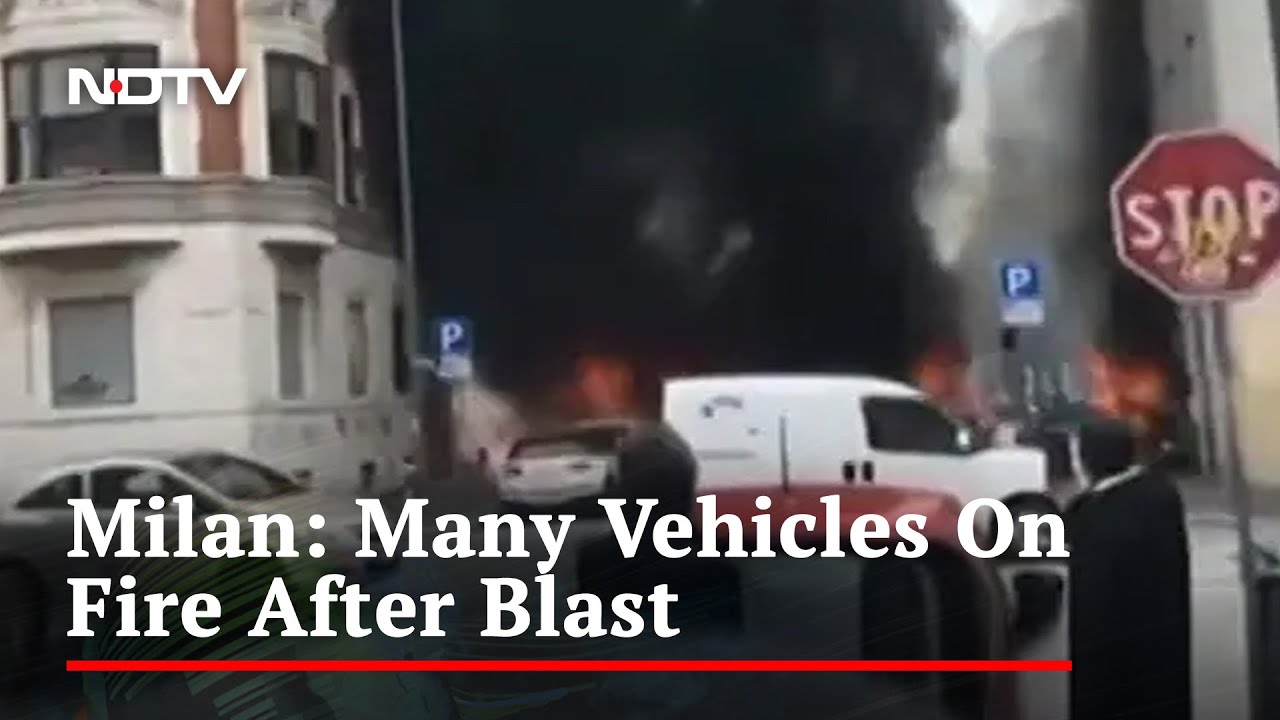 Parked Van Explodes In Italy's Milan, Many Vehicles On Fire