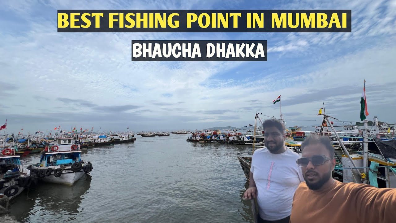 BEST FISHING POINT IN MUMBAI | BHAUCHA DHAKKA |