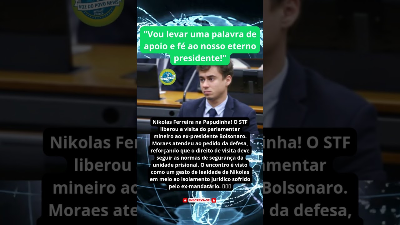 "ENCONTRO LIBERADO! Moraes autoriza Nikolas Ferreira a visitar Bolsonaro na prisão."