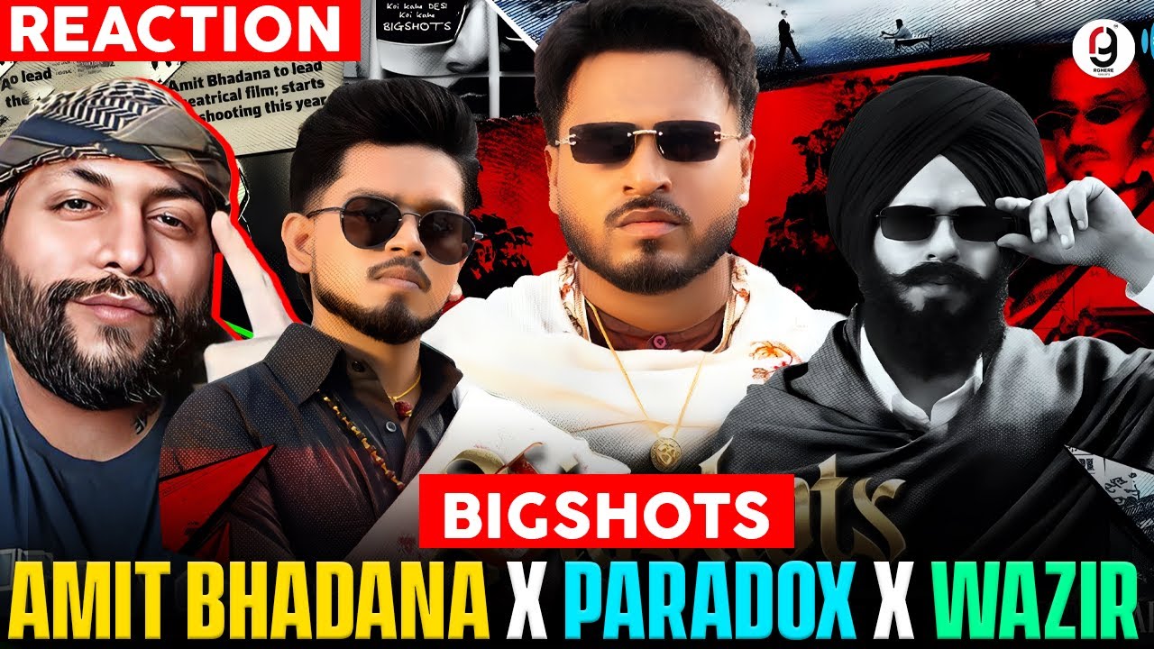 BIGSHOTS (Official Music Video) | Amit Bhadana, Paradox, Wazir Patar | REACTION BY RG #reactionvideo