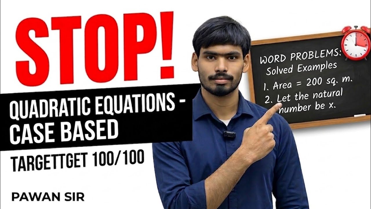 QUADRATIC EQUATIONS || PART-4 CASE-BASED || MATHS CLASS 10TH || BY PAWAN SIR
