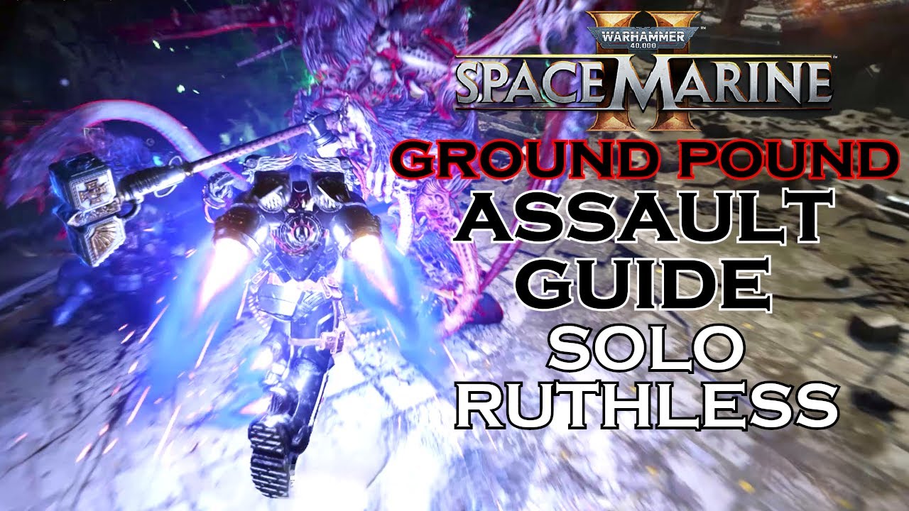 Space Marine 2 // Ground Pound Assault Build Guide - Solo Ruthless, No Incapacitations