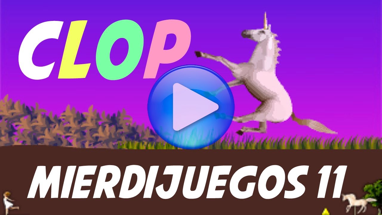 El Unircornio Retrasado - Mierdijuegos 11 - CLOP