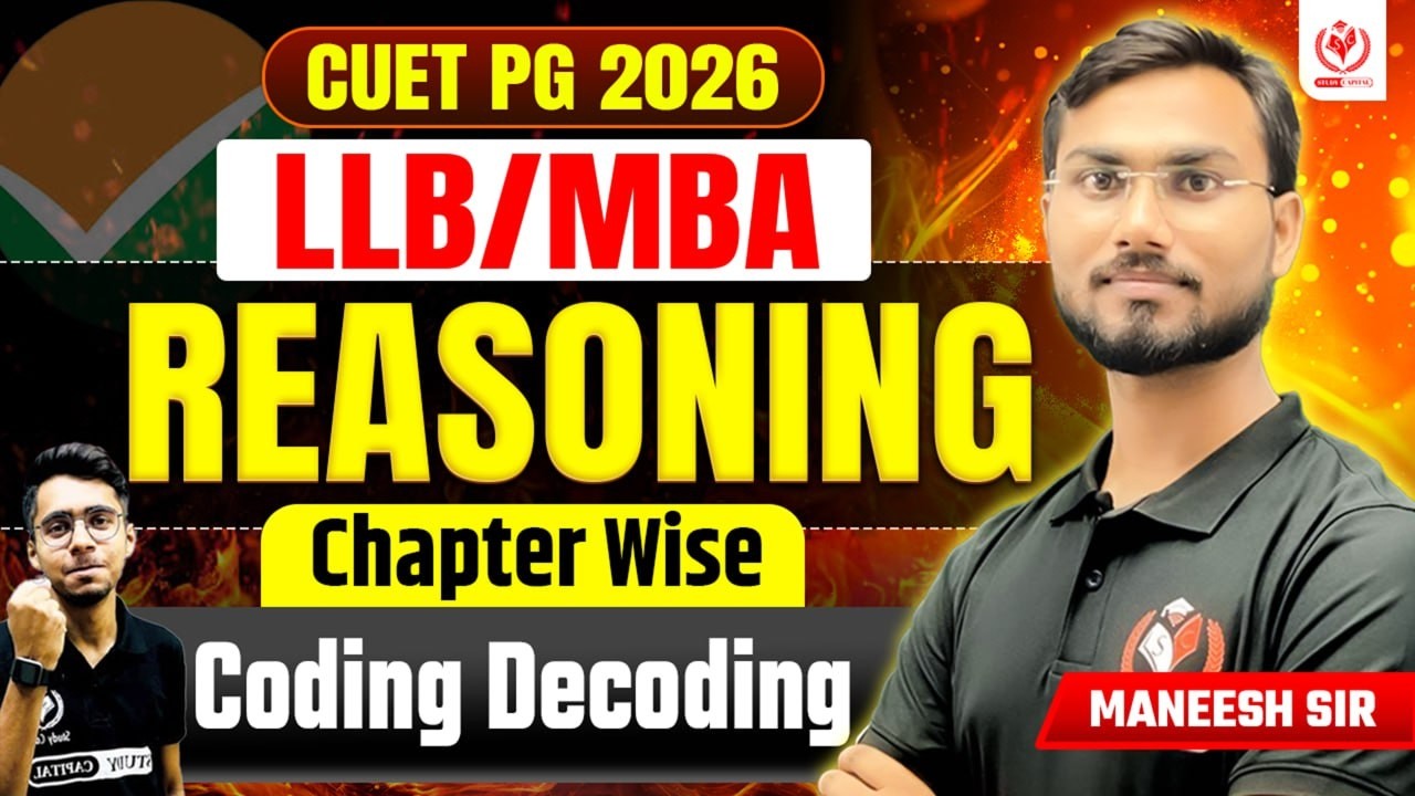 CUET PG 2026 || LLB & MBA | ONE SHOT ONE DAY | Reasoning |Coding Decoding || By Maneesh Sir ||