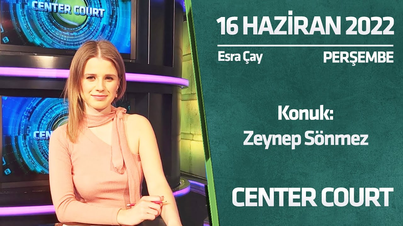 KONUĞUMUZ MİLLİ TENİSÇİ ZEYNEP SÖNMEZ | CENTER COURT