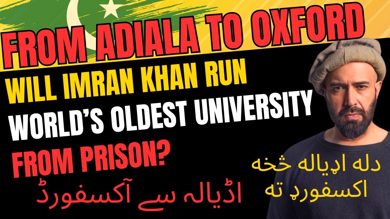 Imran Khan's Journey: From Oxford to Adiala and back to Oxford