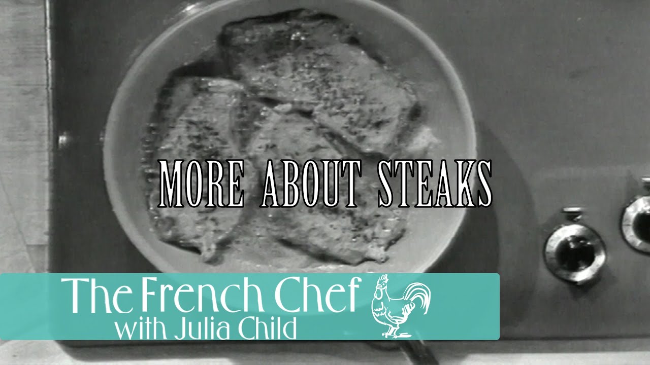 More About Steaks | The French Chef Season 4 | Julia Child