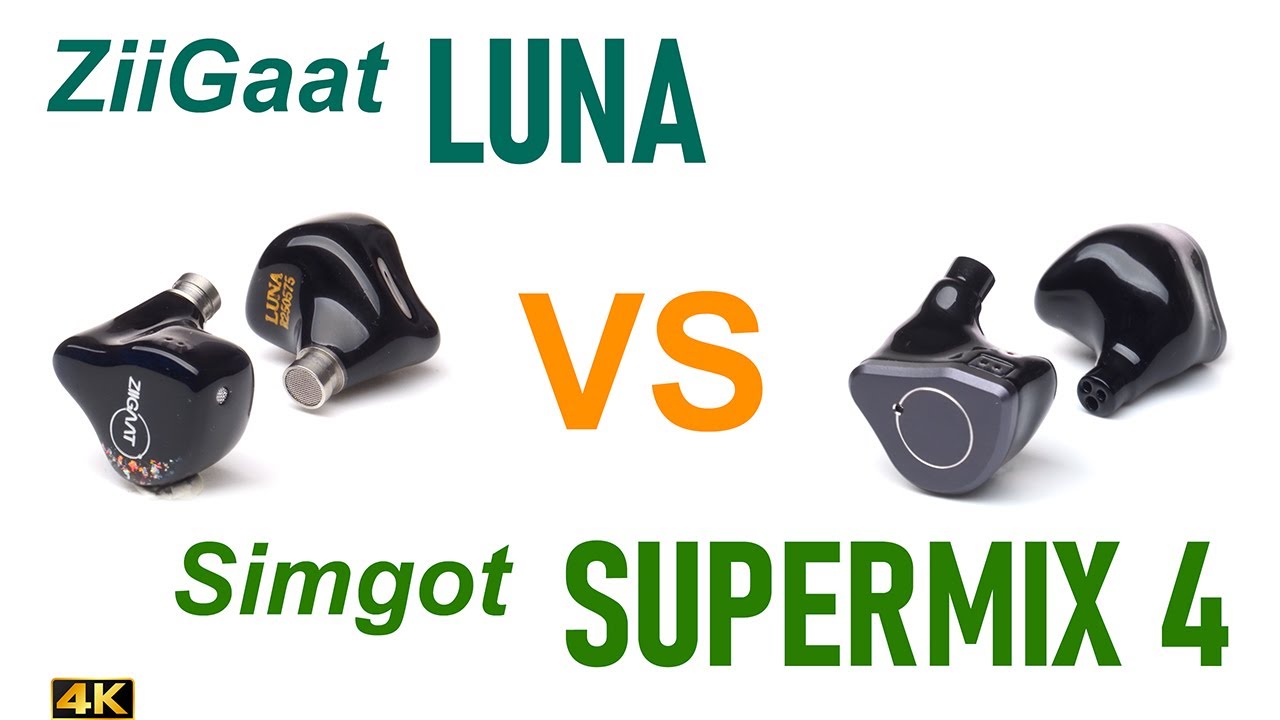 ZiiGaat Luna vs Simgot Supermix 4 - - IEM sound comparison