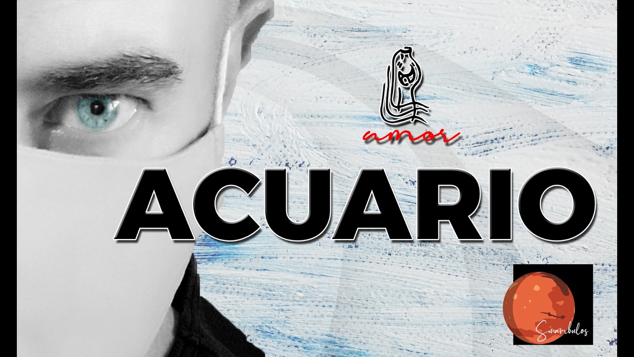 ACUARIO - SE REINICIA EL CONTACTO; VIENE VALIENTE, DECIDIDO Y MUY SEXUAL...