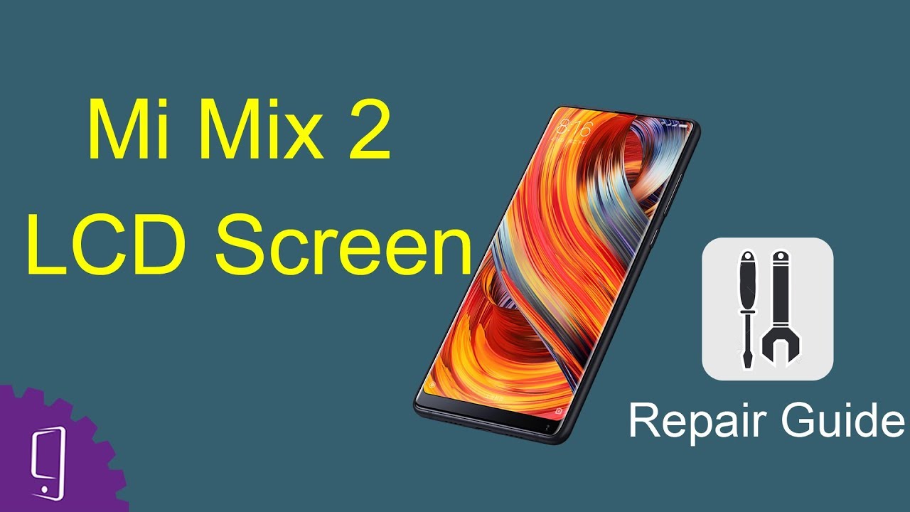 Mi Mix 2 Screen Replacement - Repair Guide