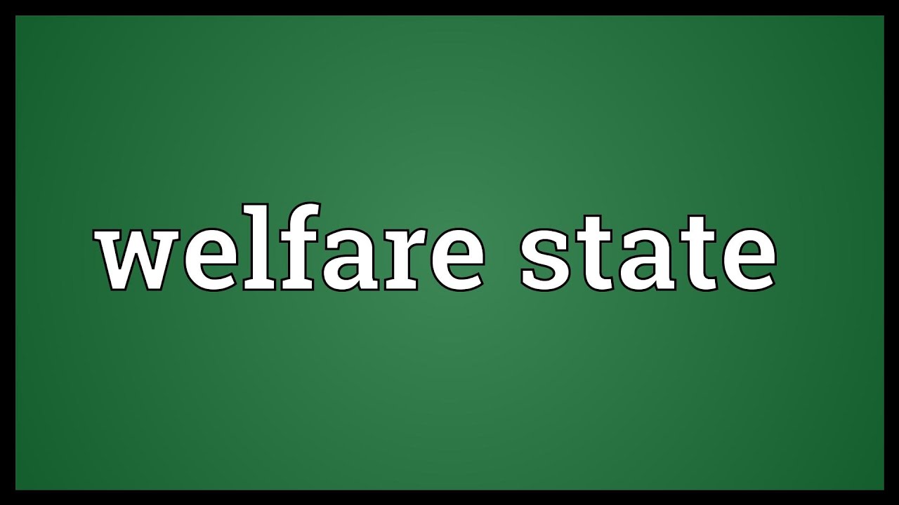 Welfare state Meaning