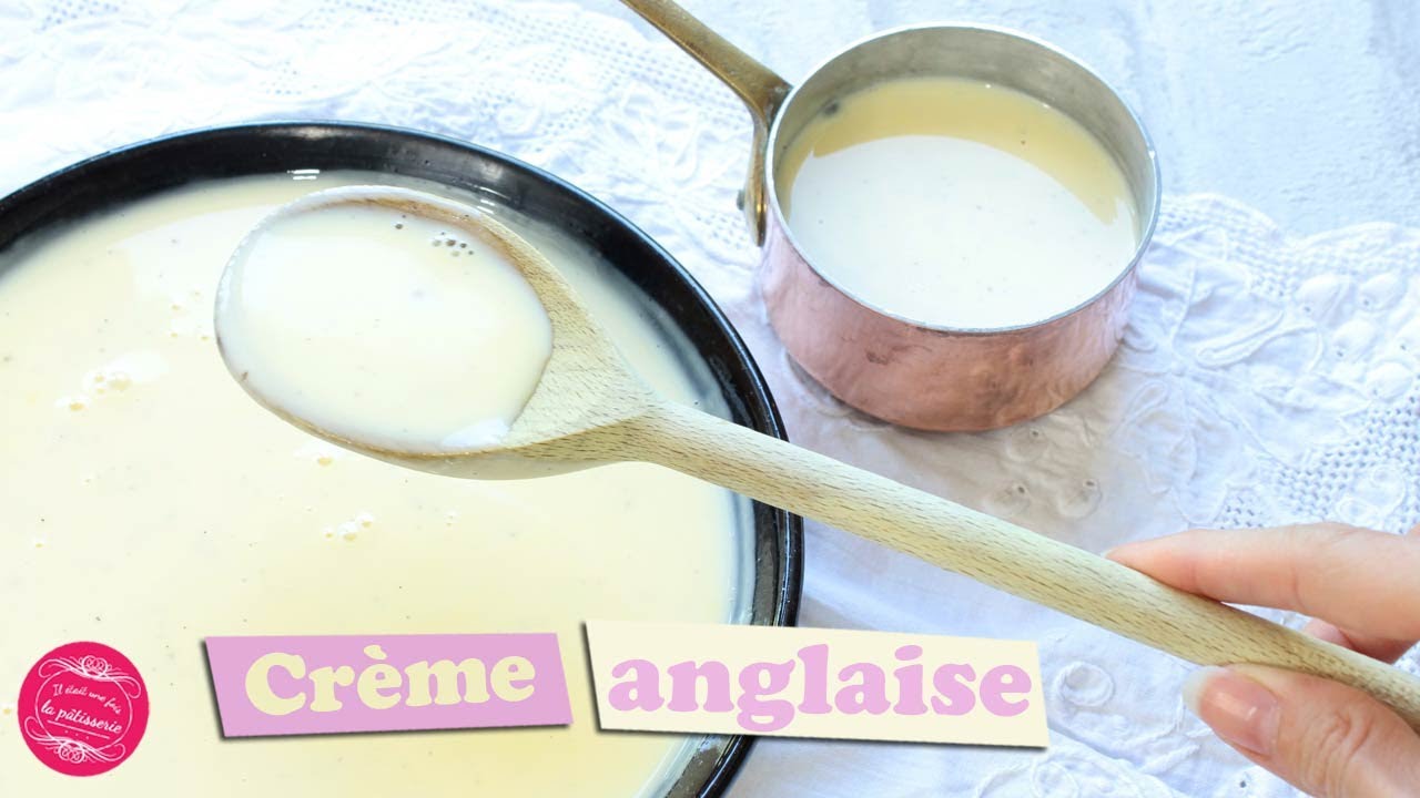 La CREME ANGLAISE FACILE, RAPIDE et INRATABLE !