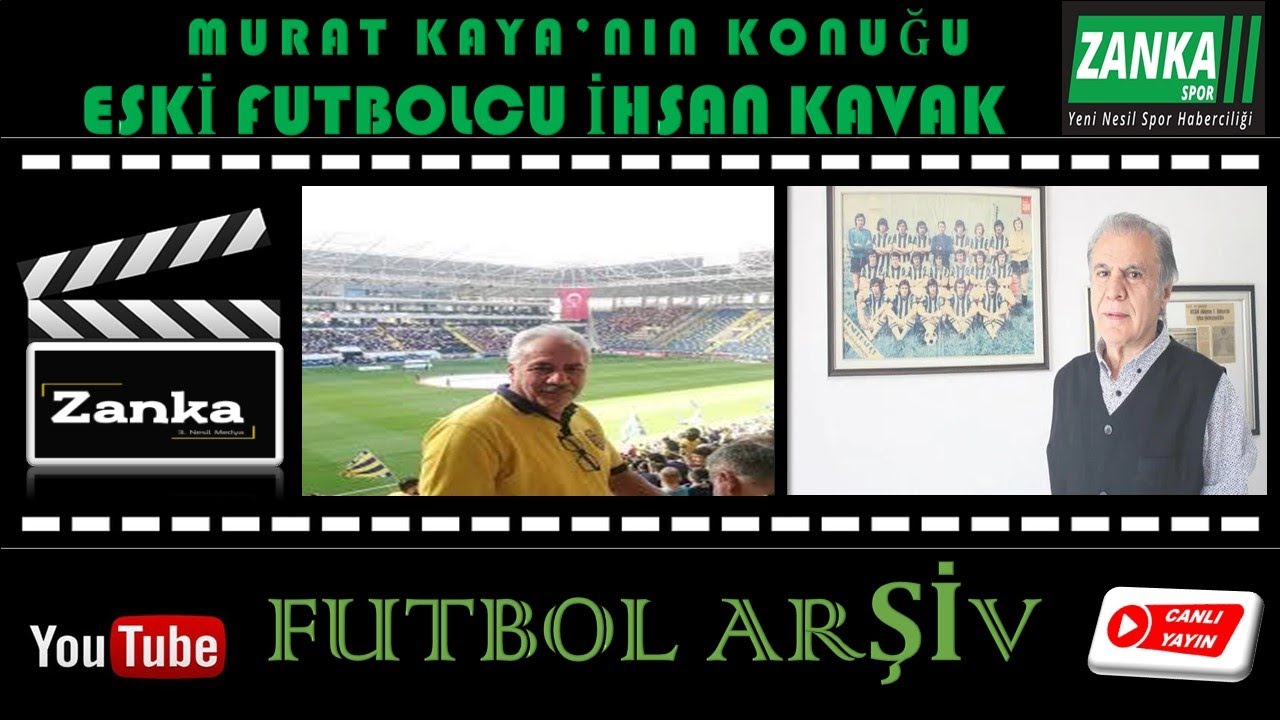 FUTBOL ARŞİV-KONUK-İHSAN KAVAK-ESKİ FUTBOLCU-37. BÖLÜM