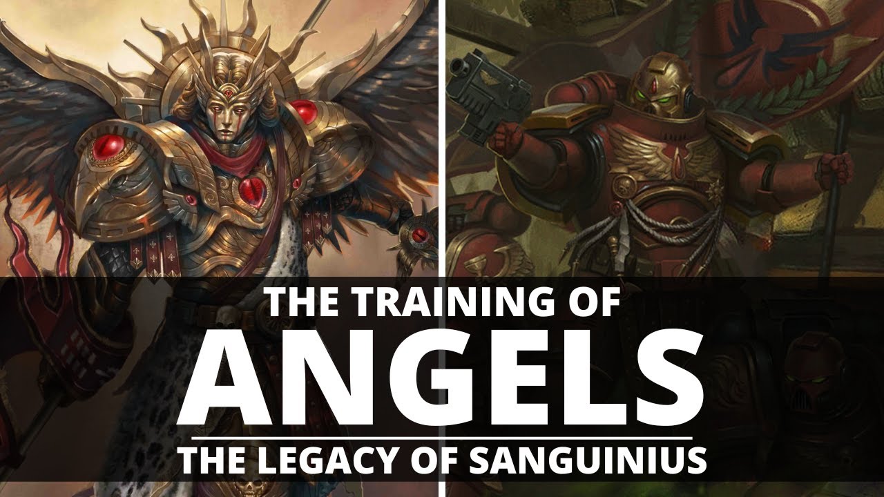 THE UNIQUE TRAINING OF THE BLOOD ANGELS! THE LEGACY OF SANGUINIUS!