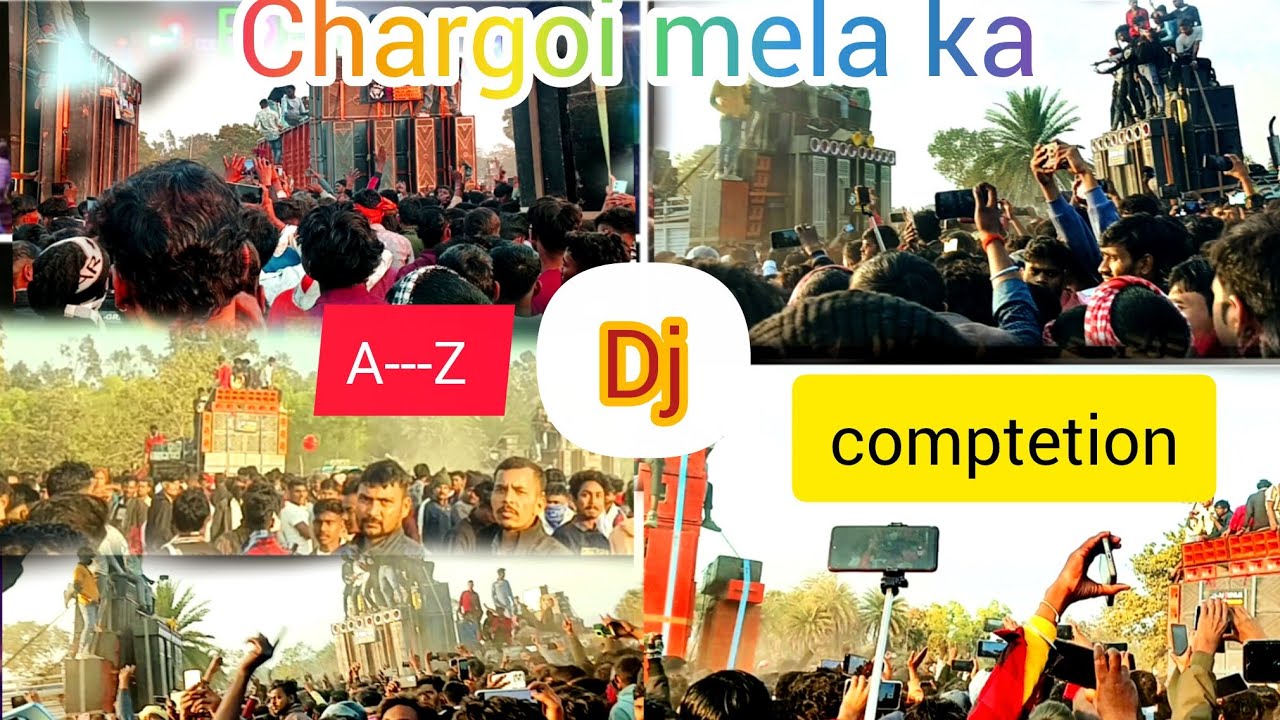 Chargoi mela ka A---Z Dj comptetion mela