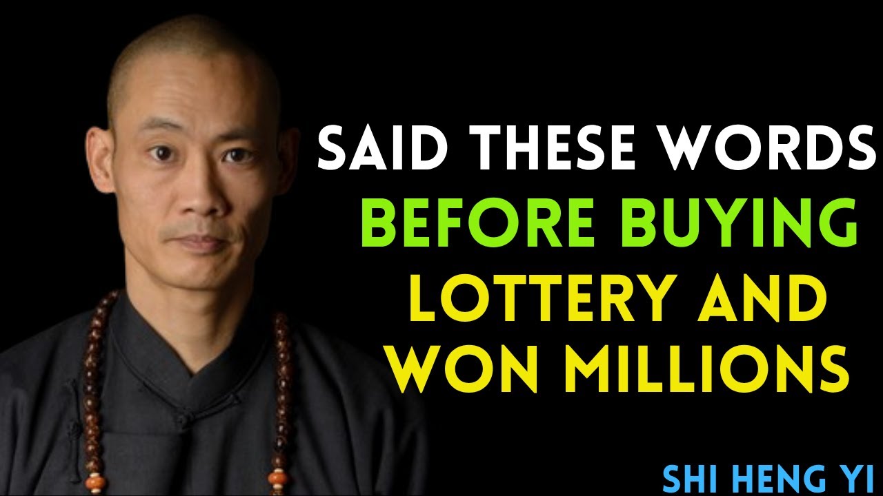 Say These 4 Words Before You Buy a Lottery Ticket – They Never Fail! | Shi heng yi