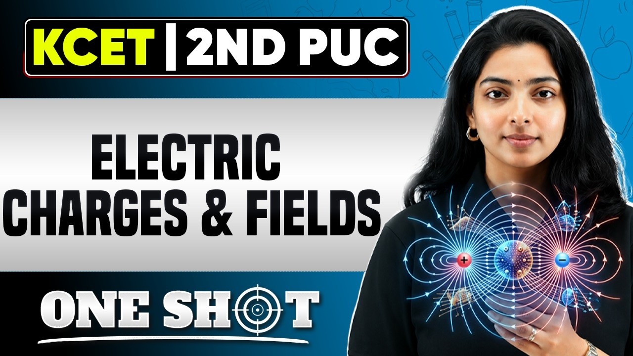 Electric Charges and Fields in One Shot | PHYSICS | 2nd PUC | KCET