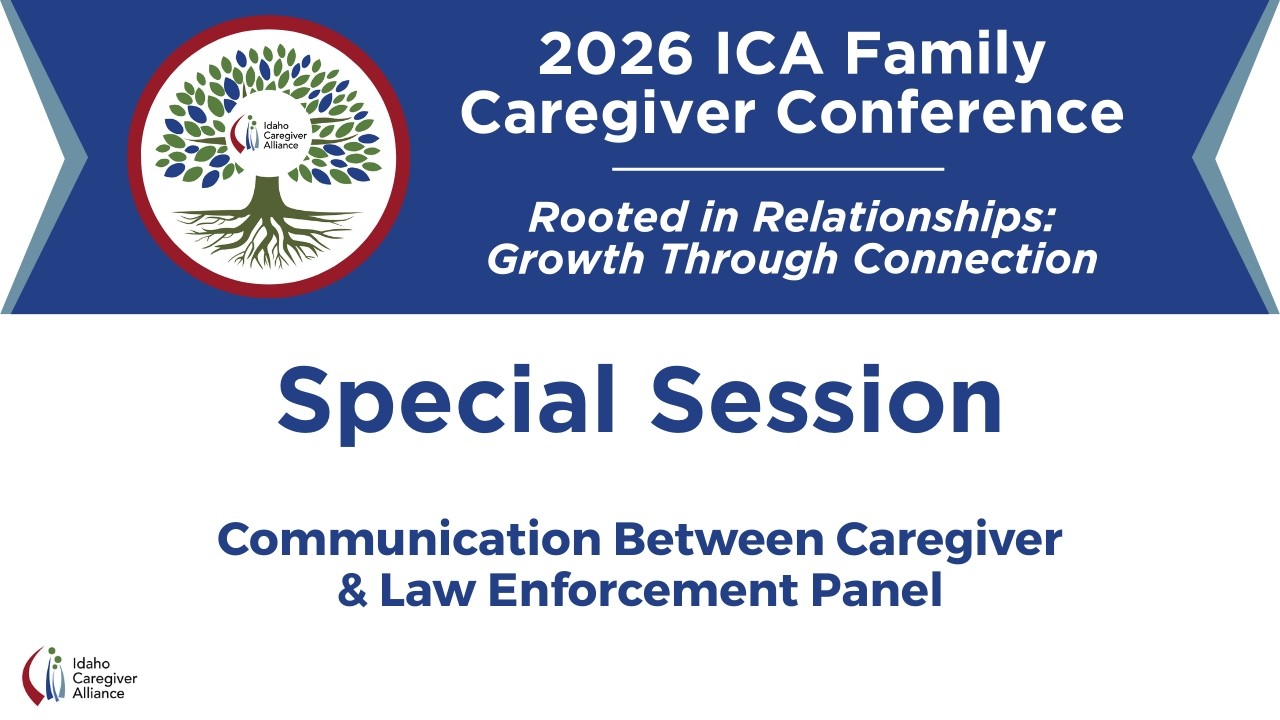 2026 ICA Caregiver Conference - Communication Between Caregiver & Law Enforcement Panel
