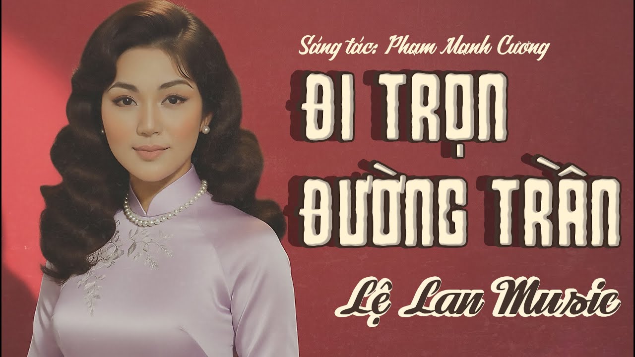 Trữ Tình Pre 75 🔥 ĐI TRỌN ĐƯỜNG TRẦN - LỆ LAN MUSIC | Giọng Hát Ngọt Ngào Gửi Từ Hậu Phương