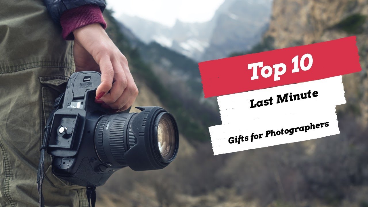 Top 10 Last-Minute Gifts for Photographers