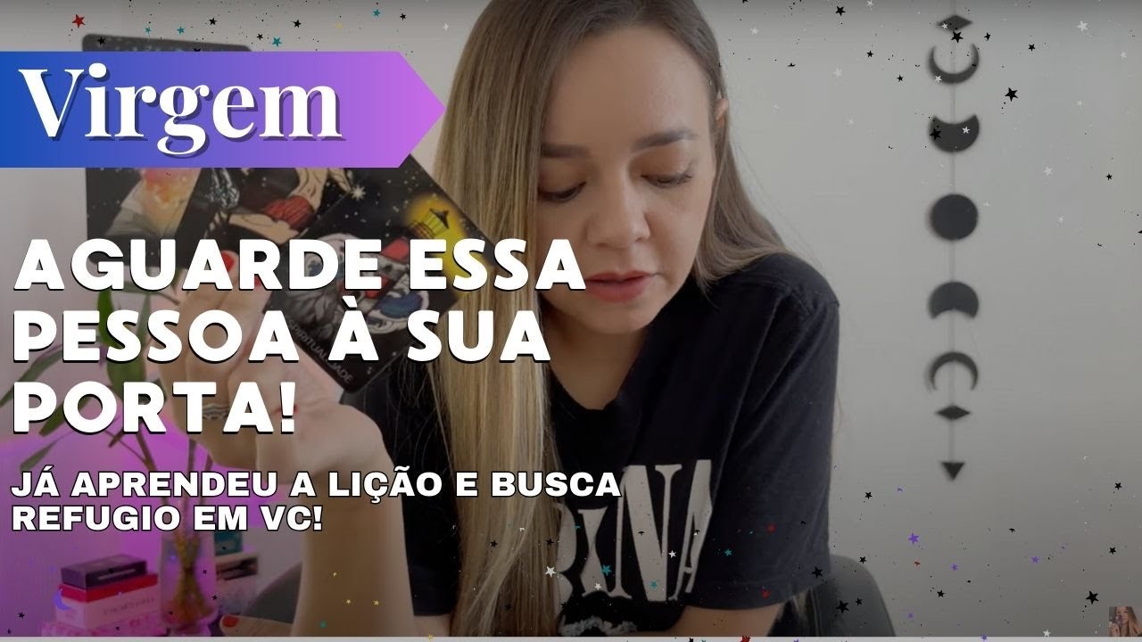 VIRGEM✨AGUARDE ESSA PESSOA NA SUA PORTA🔥JÁ APRENDEU A LIÇÃO E FOI DO PIOR JEITO 👀