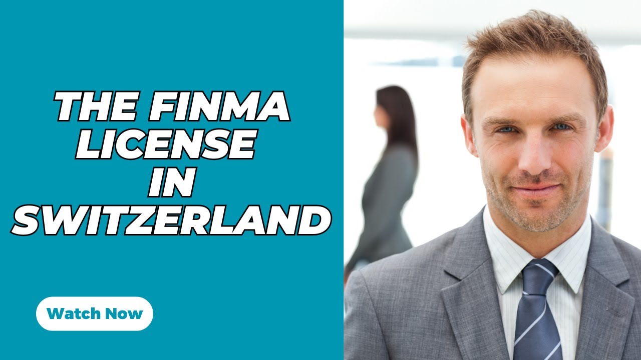 The FINMA License in Switzerland